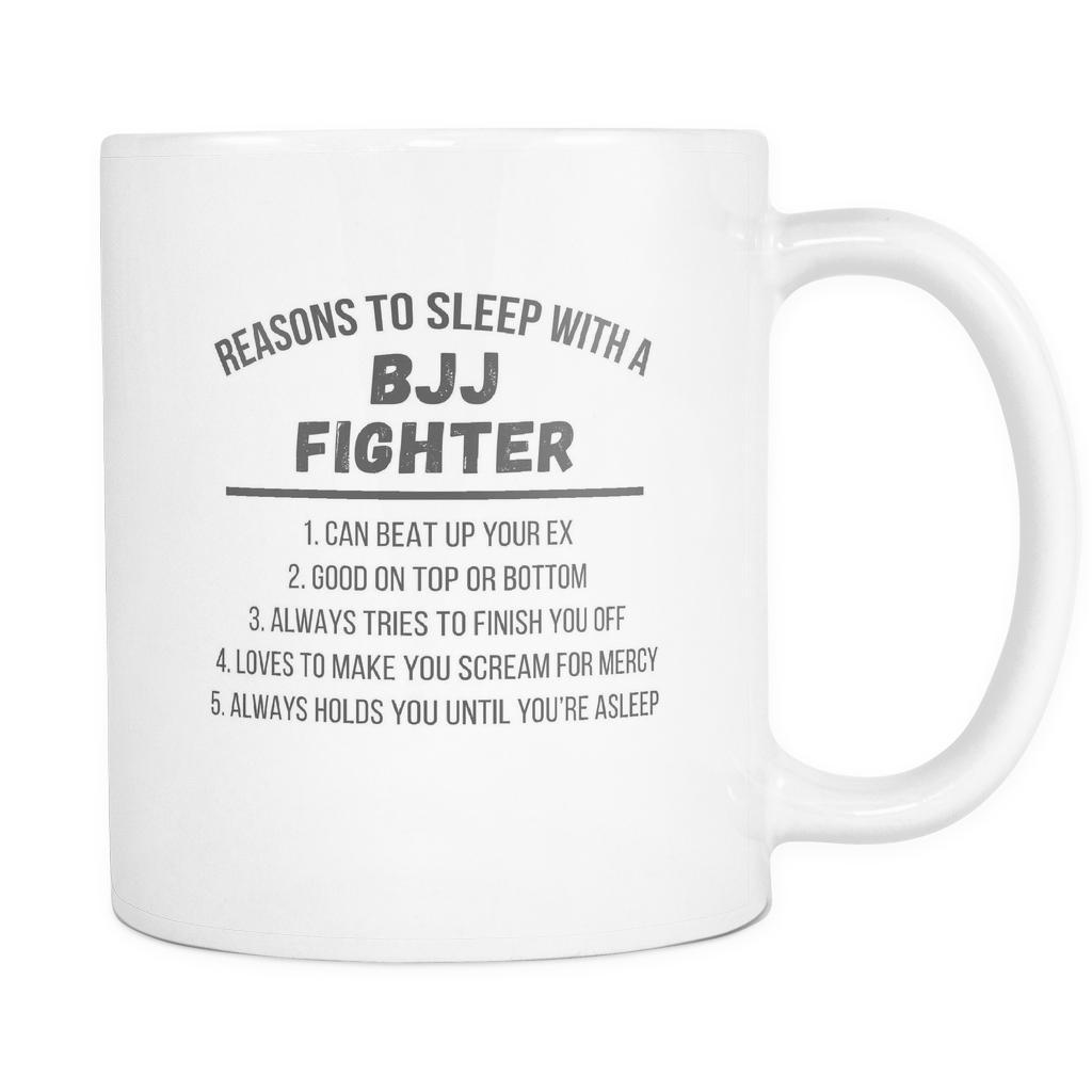 BJJ Coffee Cup - Mug Brazilian Jiu Jitsu - 5 Reasons too sleep with bjj Fighter