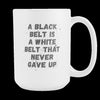 BJJ Coffee Mug - Black belt is White Belt who never give up-Drinkware-Teelime | shirts-hoodies-mugs