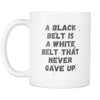 BJJ Coffee Mug - Black Belt is White who never give up-Drinkware-Teelime | shirts-hoodies-mugs