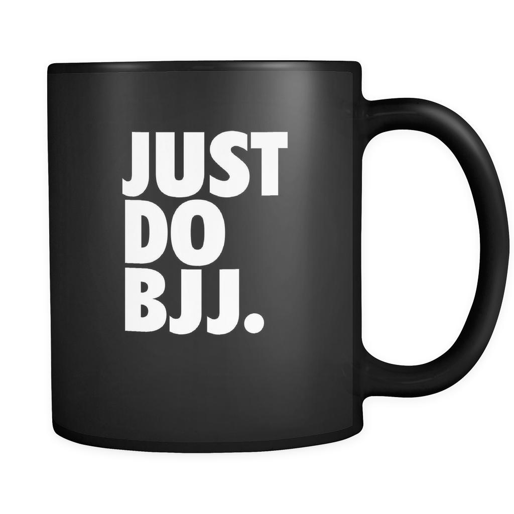 BJJ Just do BJJ 11oz Black Mug-Drinkware-Teelime | shirts-hoodies-mugs