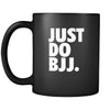 BJJ Just do BJJ 11oz Black Mug-Drinkware-Teelime | shirts-hoodies-mugs