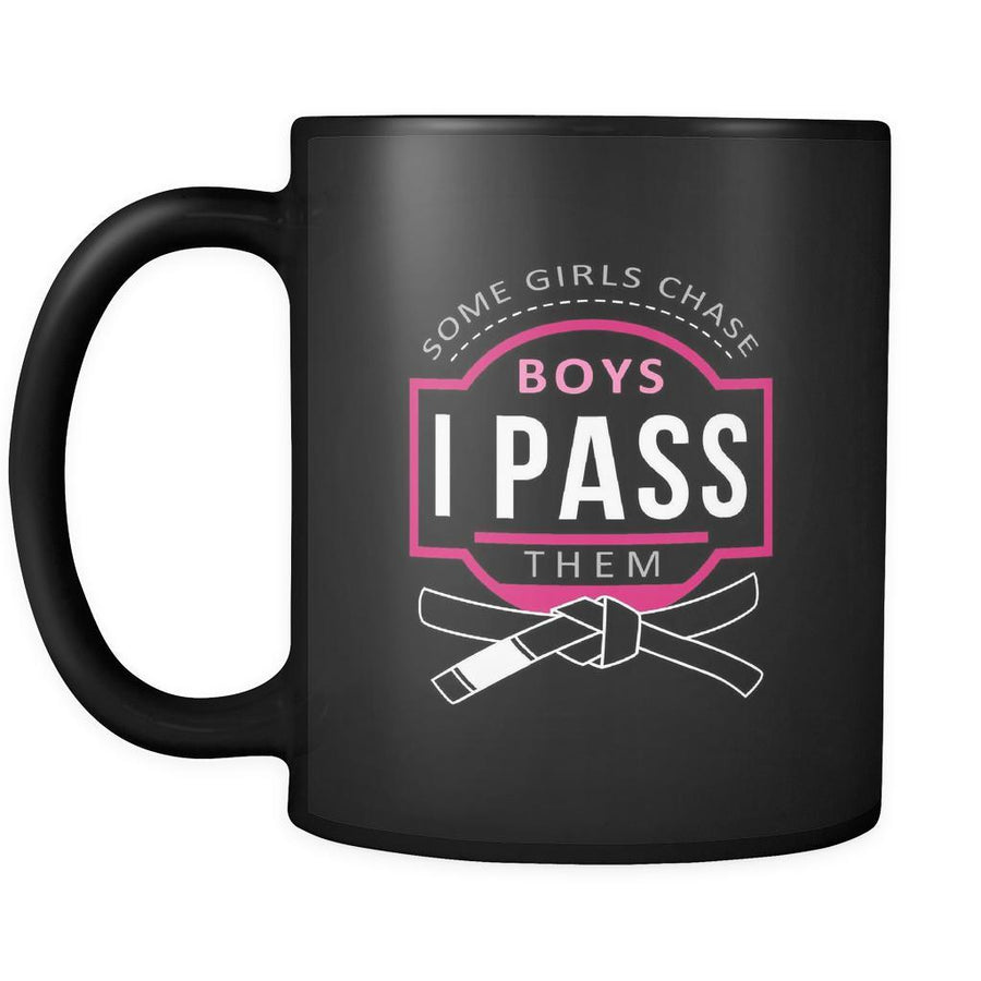 BJJ Some girls chase boys I pass them 11oz Black Mug-Drinkware-Teelime | shirts-hoodies-mugs