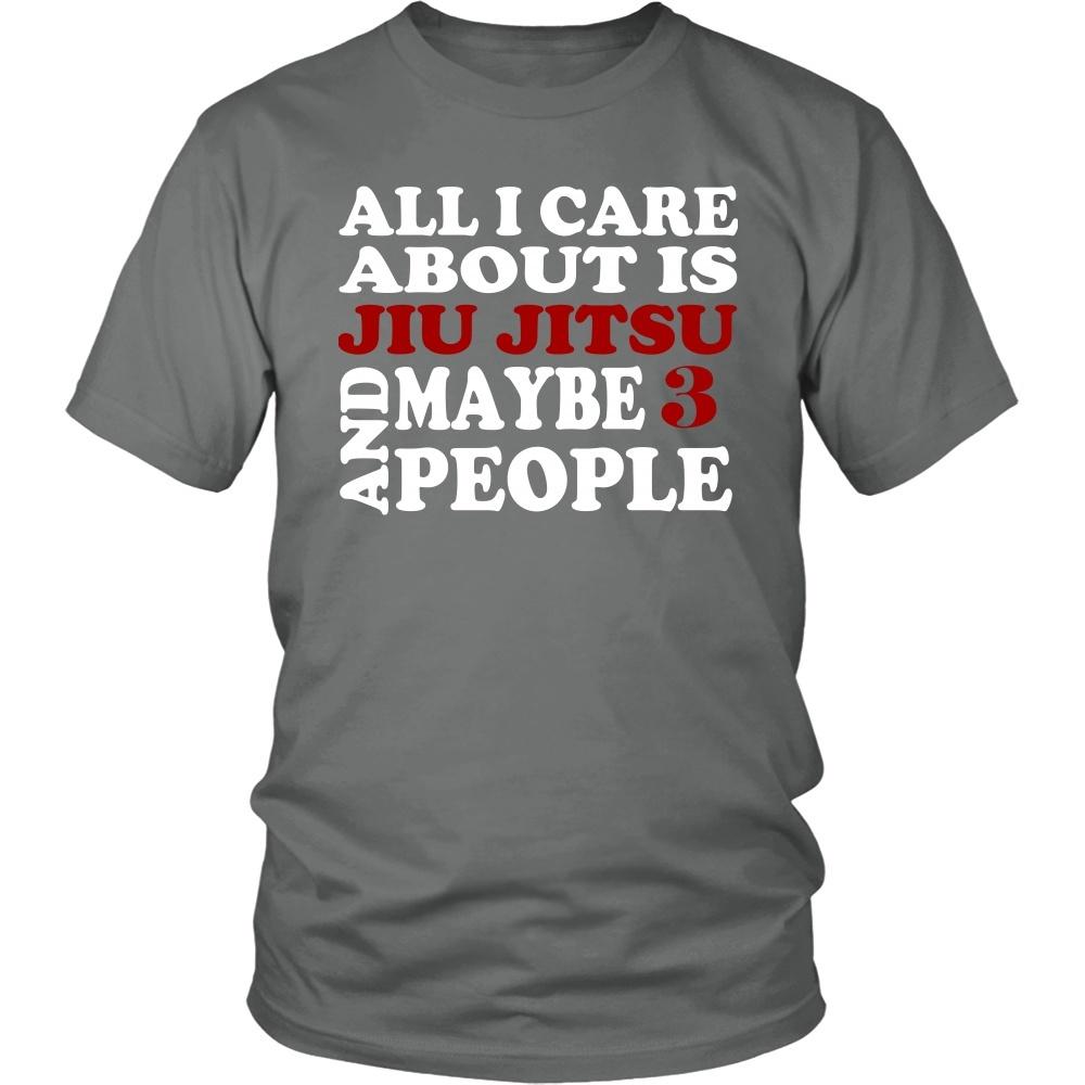 BJJ T Shirt - All I care about is Jiu Jitsu and maybe 3 people-T-shirt-Teelime | shirts-hoodies-mugs