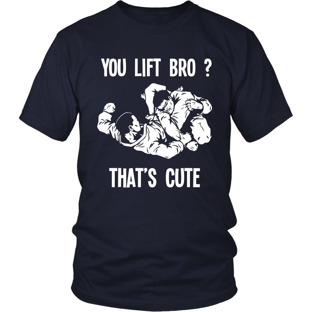 BJJ T Shirt - You lift Bro? That's cute-T-shirt-Teelime | shirts-hoodies-mugs