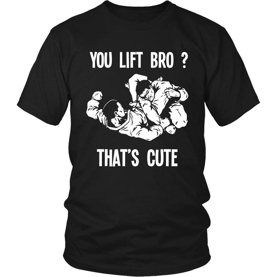 BJJ T Shirt - You lift Bro? That's cute-T-shirt-Teelime | shirts-hoodies-mugs