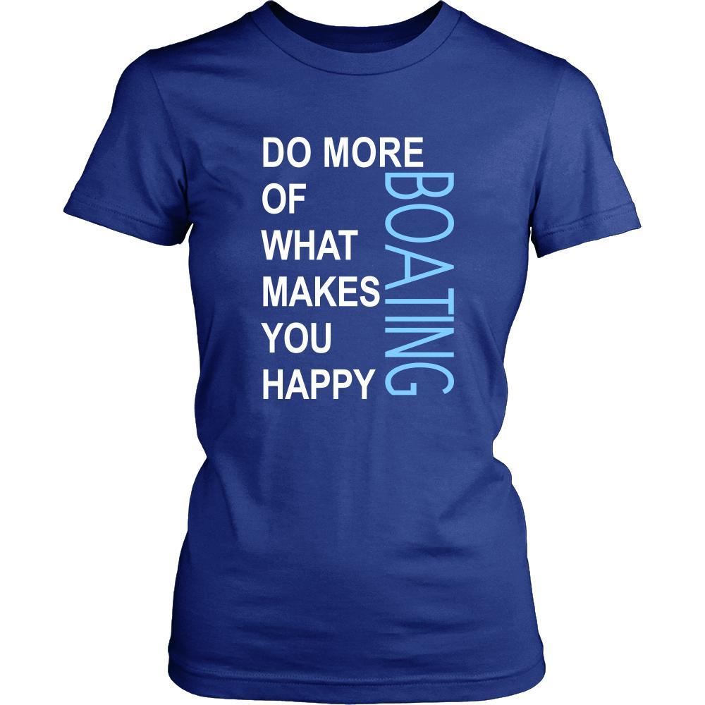 Boating Shirt - Do more of what makes you happy Boating- Hobby Gift-T-shirt-Teelime | shirts-hoodies-mugs