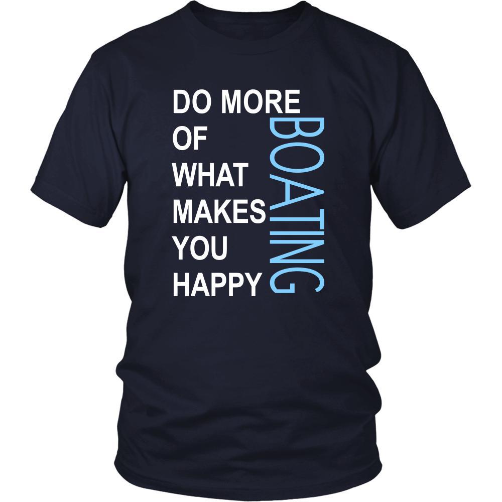 Boating Shirt - Do more of what makes you happy Boating- Hobby Gift-T-shirt-Teelime | shirts-hoodies-mugs