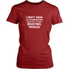 Boating Shirt - I don't need an intervention I realize I have a Boating problem- Hobby Gift-T-shirt-Teelime | shirts-hoodies-mugs