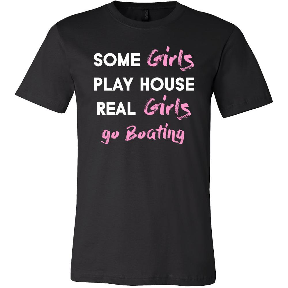 Boating Shirt - Some girls play house real girls go Boating- Hobby Lady-T-shirt-Teelime | shirts-hoodies-mugs
