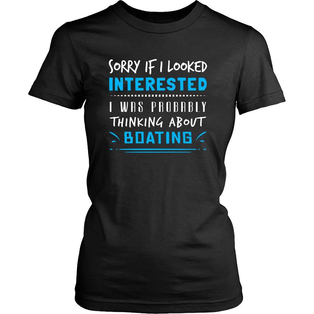 Boating Shirt - Sorry If I Looked Interested, I think about Boating - Hobby Gift-T-shirt-Teelime | shirts-hoodies-mugs