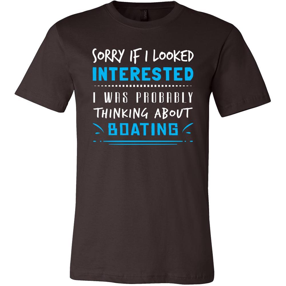 Boating Shirt - Sorry If I Looked Interested, I think about Boating - Hobby Gift-T-shirt-Teelime | shirts-hoodies-mugs