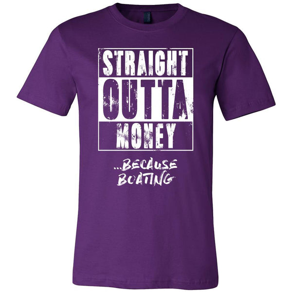 Boating Shirt - Straight outta money ...because Boating- Hobby Gift ...