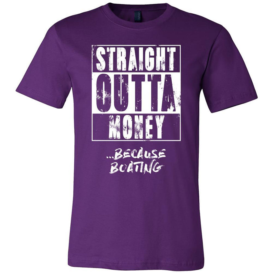 Boating Shirt - Straight outta money ...because Boating- Hobby Gift