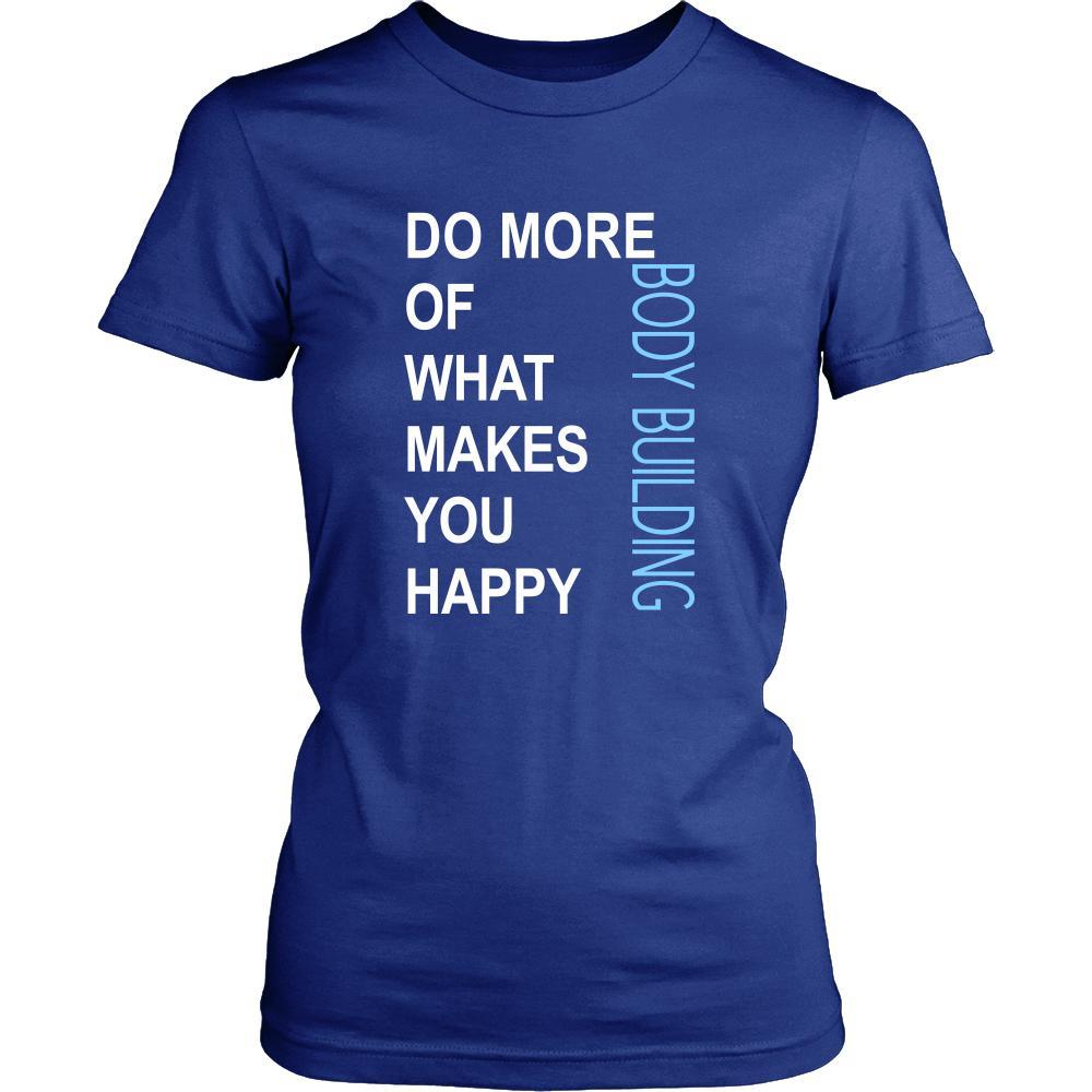 Body Building Shirt - Do more of what makes you happy Body Building- Hobby Gift-T-shirt-Teelime | shirts-hoodies-mugs