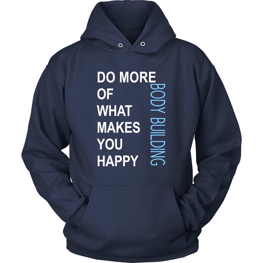 Body Building Shirt - Do more of what makes you happy Body Building- Hobby Gift-T-shirt-Teelime | shirts-hoodies-mugs