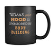 Body Building Todays Good Mood Is Sponsored By Body Building 11oz Black Mug-Drinkware-Teelime | shirts-hoodies-mugs