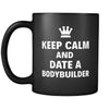 Bodybuilder Keep Calm And Date A "Bodybuilder" 11oz Black Mug-Drinkware-Teelime | shirts-hoodies-mugs