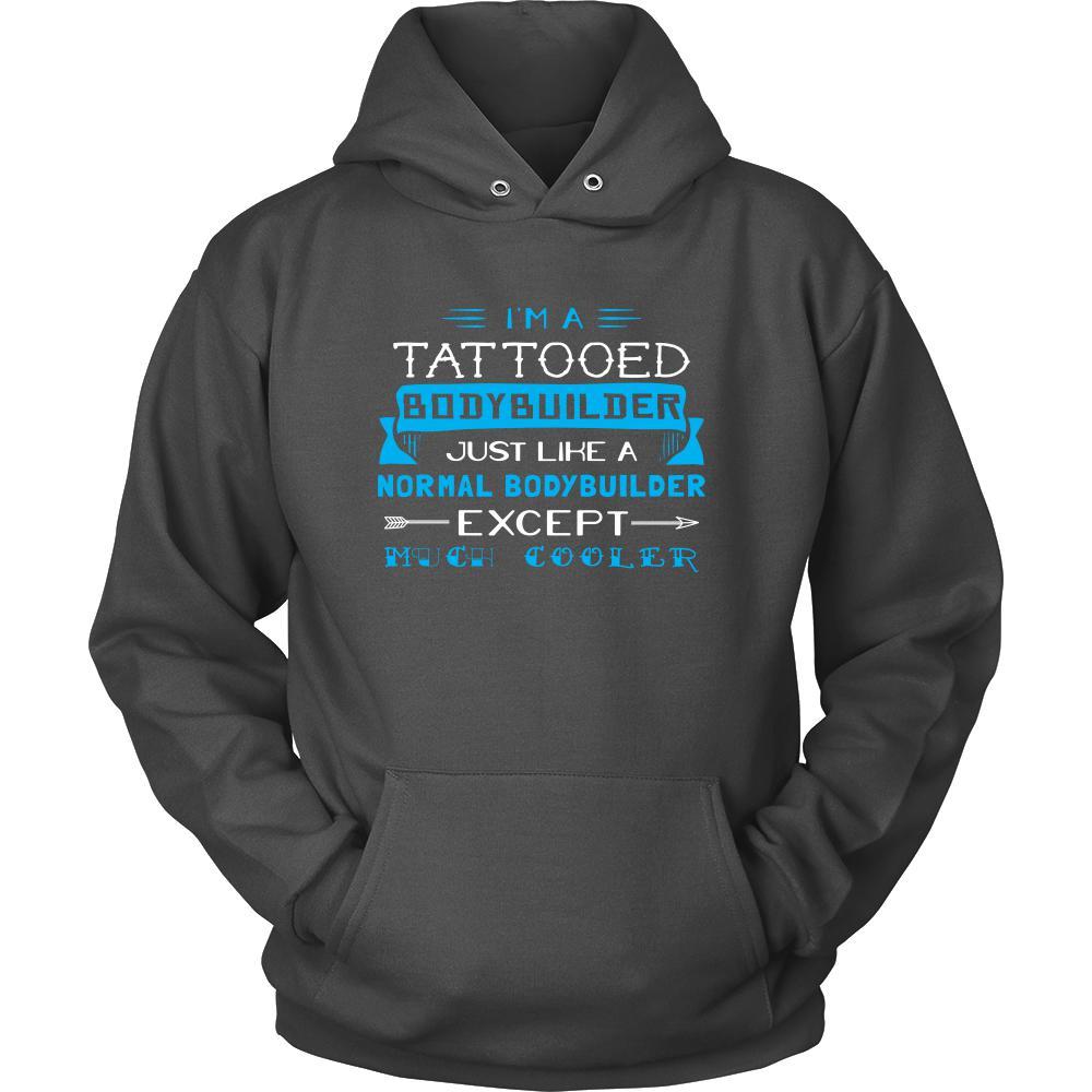 Bodybuilder Shirt - I'm a tattooed bodybuilder, just like a normal bodybuilder, except much cooler - Profession Gift-T-shirt-Teelime | shirts-hoodies-mugs
