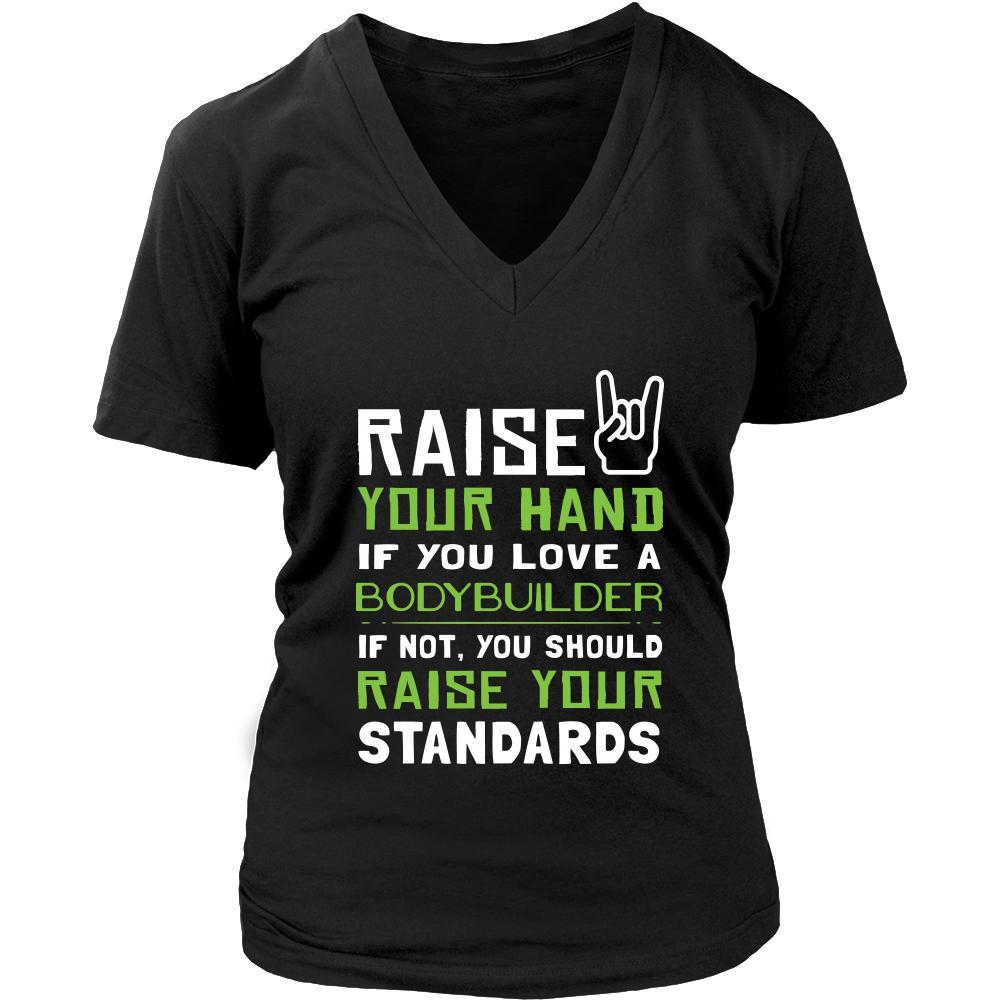 Bodybuilder Shirt - Raise your hand if you love Bodybuilder, if not raise your standards - Profession Gift-T-shirt-Teelime | shirts-hoodies-mugs