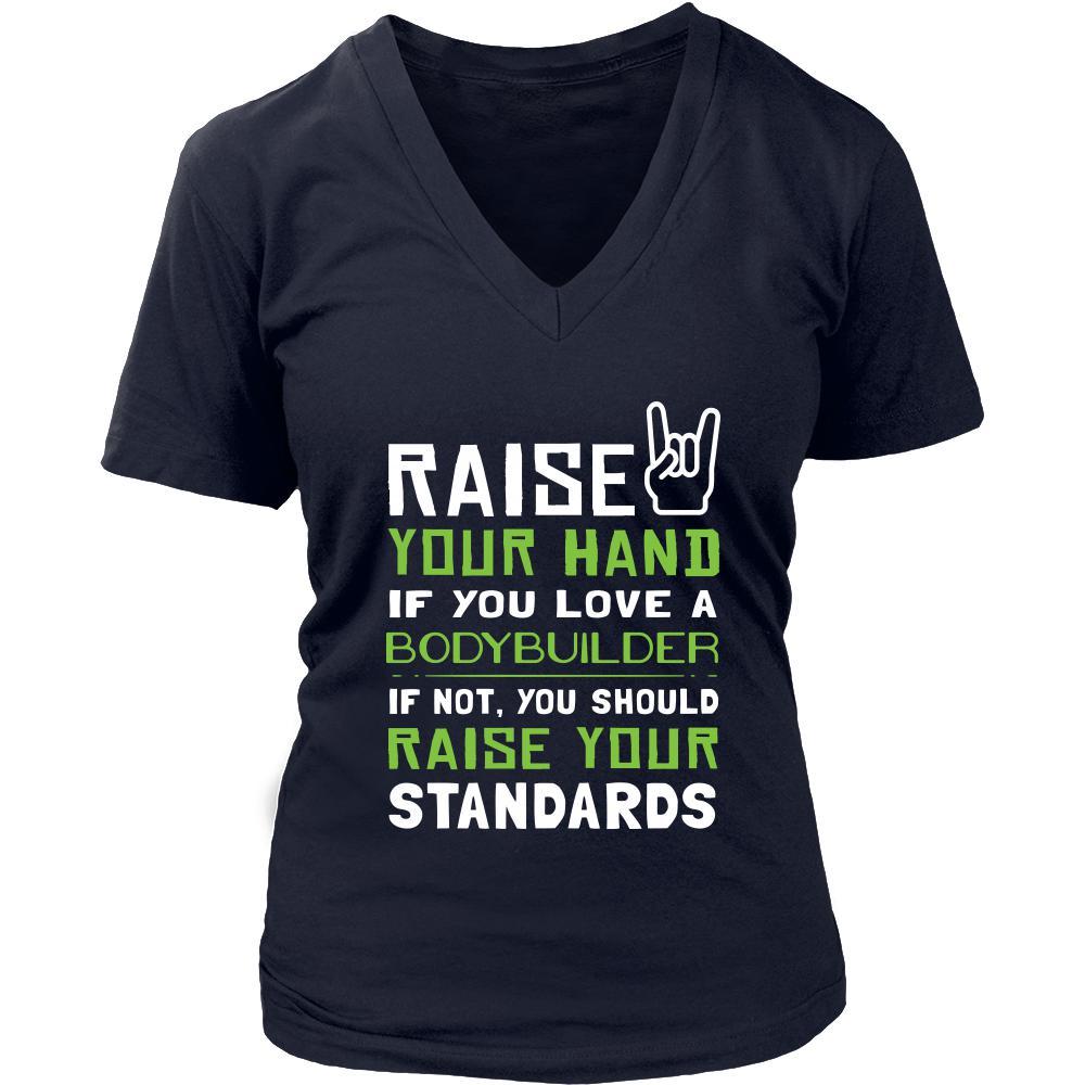 Bodybuilder Shirt - Raise your hand if you love Bodybuilder, if not raise your standards - Profession Gift-T-shirt-Teelime | shirts-hoodies-mugs