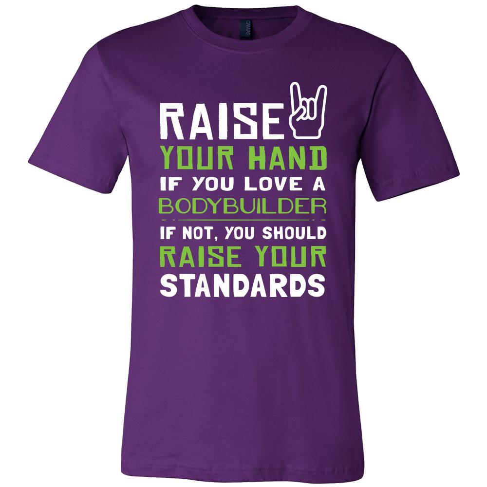 Bodybuilder Shirt - Raise your hand if you love Bodybuilder, if not raise your standards - Profession Gift-T-shirt-Teelime | shirts-hoodies-mugs