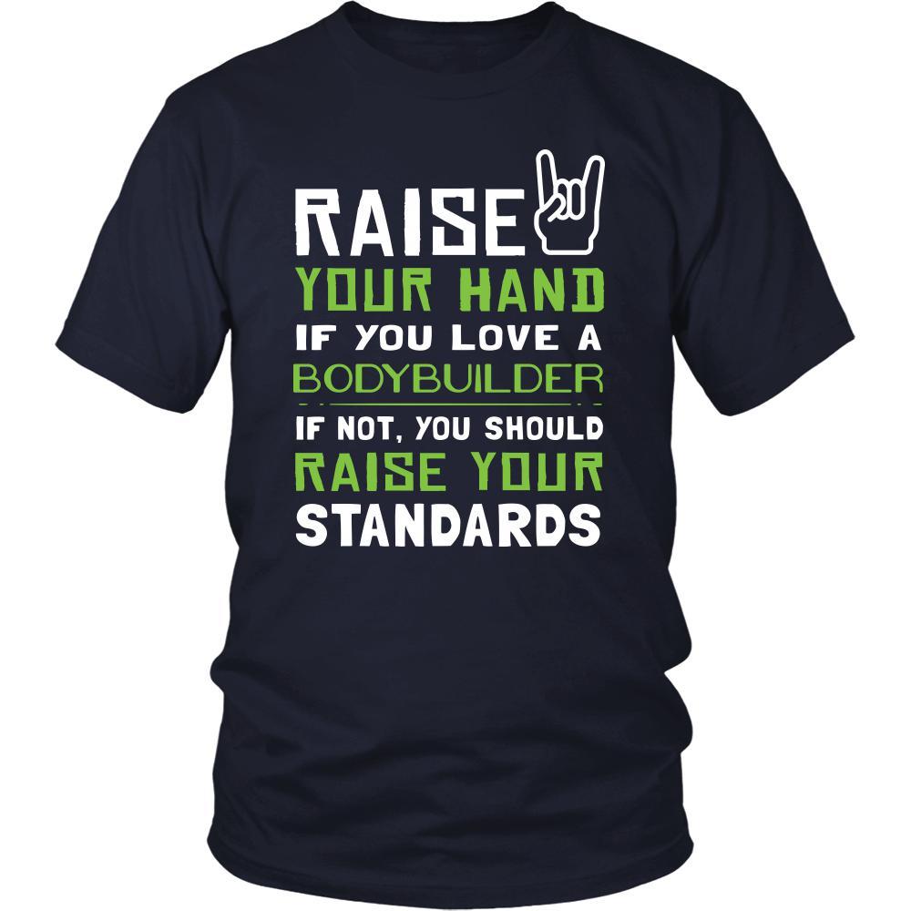 Bodybuilder Shirt - Raise your hand if you love Bodybuilder, if not raise your standards - Profession Gift-T-shirt-Teelime | shirts-hoodies-mugs