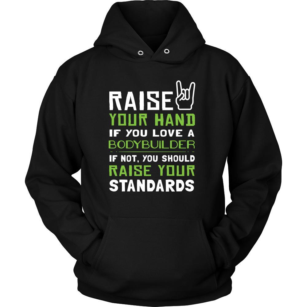 Bodybuilder Shirt - Raise your hand if you love Bodybuilder, if not raise your standards - Profession Gift-T-shirt-Teelime | shirts-hoodies-mugs