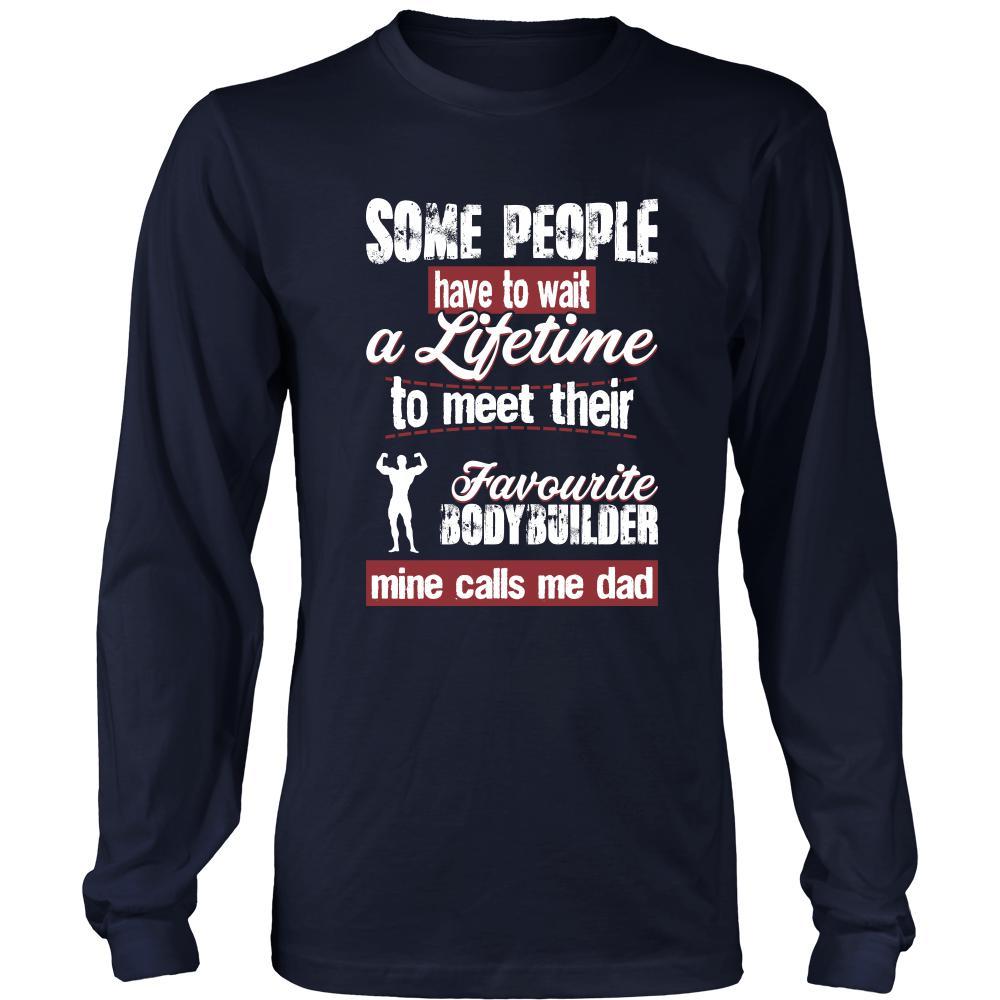 Bodybuilding Shirt - Some people have to wait a lifetime to meet their favorite Bodybuilding player mine calls me dad- Sport father-T-shirt-Teelime | shirts-hoodies-mugs