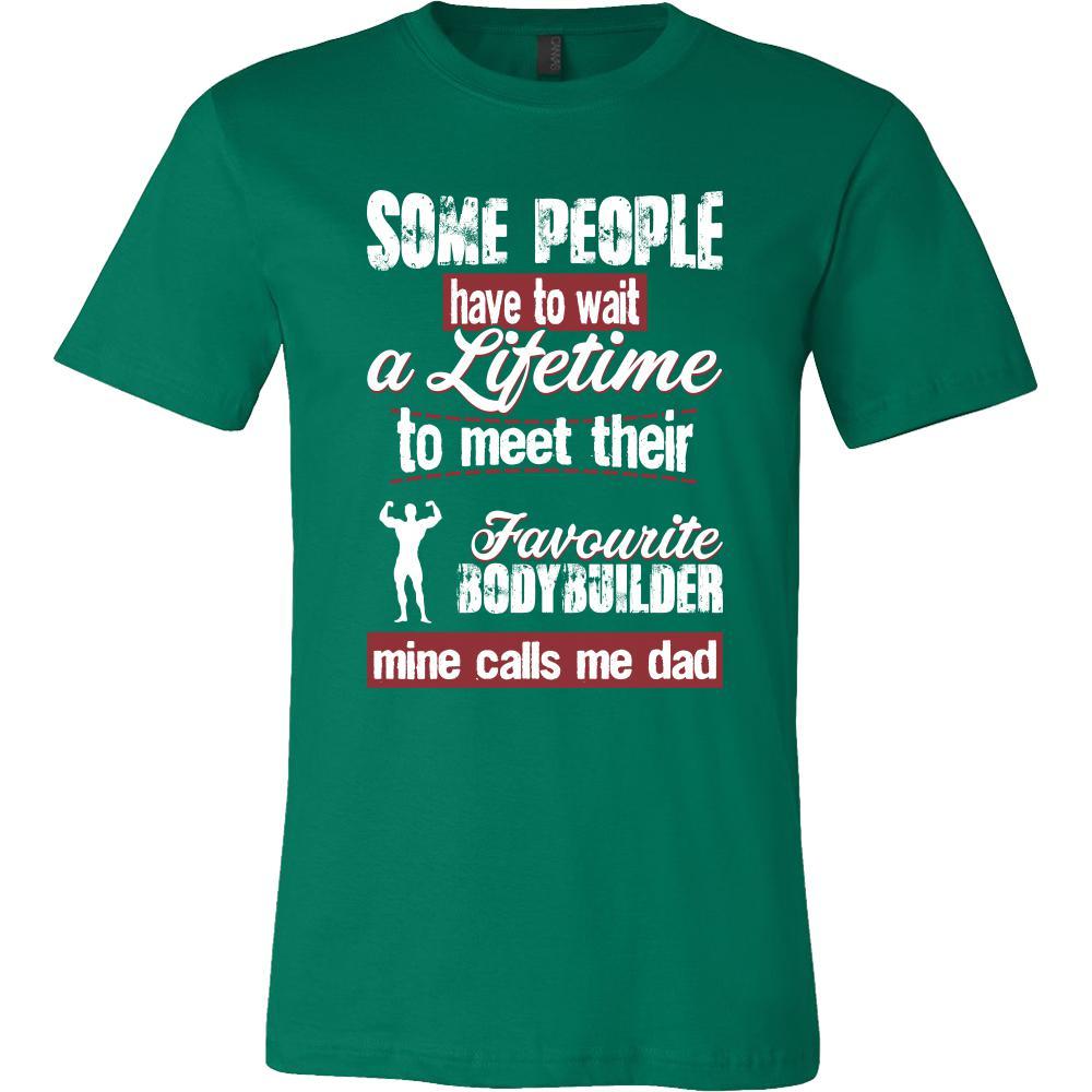 Bodybuilding Shirt - Some people have to wait a lifetime to meet their favorite Bodybuilding player mine calls me dad- Sport father-T-shirt-Teelime | shirts-hoodies-mugs