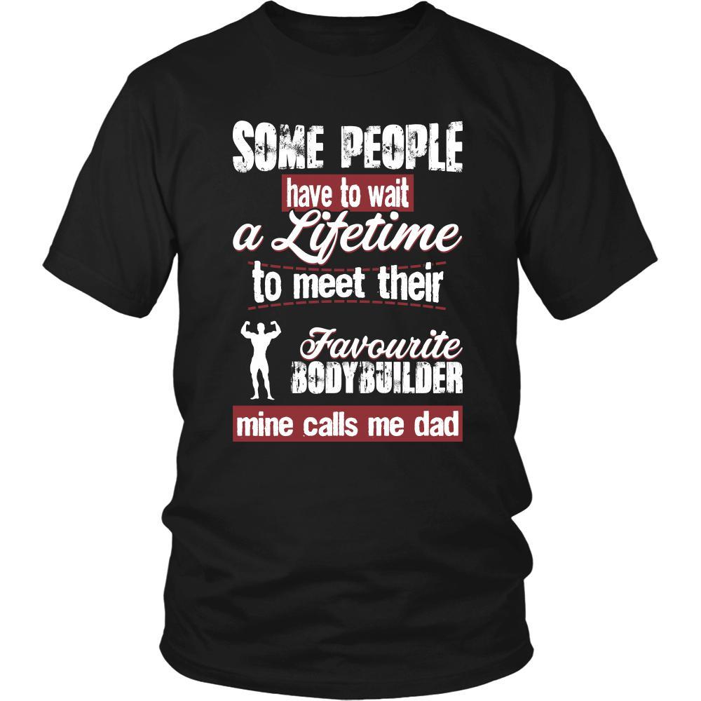 Bodybuilding Shirt - Some people have to wait a lifetime to meet their favorite Bodybuilding player mine calls me dad- Sport father-T-shirt-Teelime | shirts-hoodies-mugs