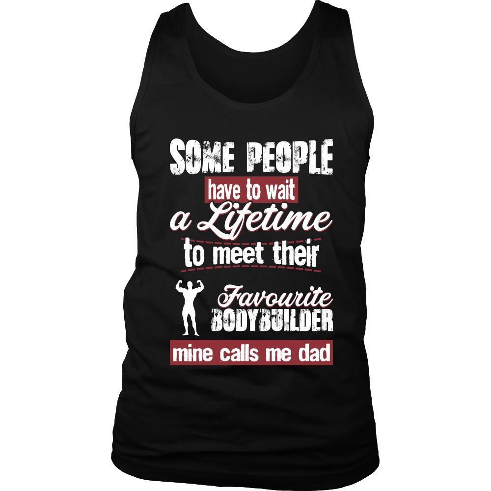 Bodybuilding Shirt - Some people have to wait a lifetime to meet their favorite Bodybuilding player mine calls me dad- Sport father-T-shirt-Teelime | shirts-hoodies-mugs