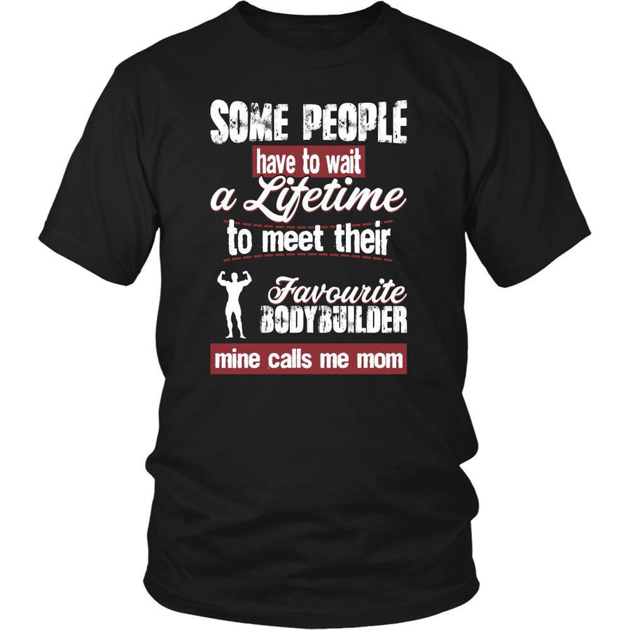 Bodybuilding Shirt - Some people have to wait a lifetime to meet their favorite Bodybuilding player mine calls me mom- Sport mother-T-shirt-Teelime | shirts-hoodies-mugs