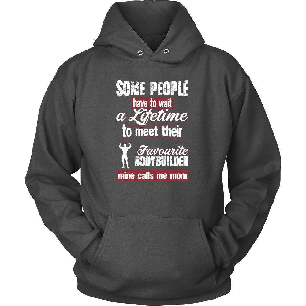 Bodybuilding Shirt - Some people have to wait a lifetime to meet their favorite Bodybuilding player mine calls me mom- Sport mother-T-shirt-Teelime | shirts-hoodies-mugs