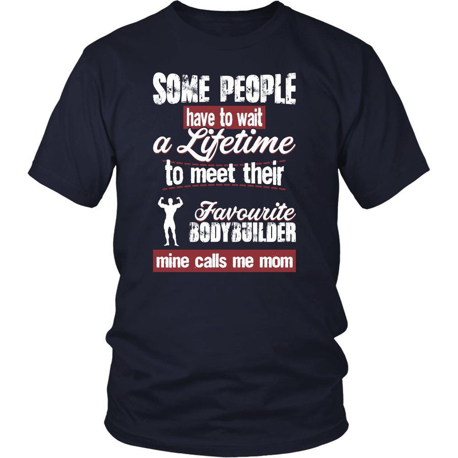 Bodybuilding Shirt - Some people have to wait a lifetime to meet their favorite Bodybuilding player mine calls me mom- Sport mother-T-shirt-Teelime | shirts-hoodies-mugs