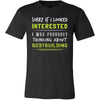 Bodybuilding Shirt - Sorry If I Looked Interested, I think about Bodybuilding - Hobby Gift-T-shirt-Teelime | shirts-hoodies-mugs