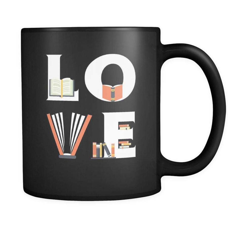 Book / Librarian / Reading - LOVE Book / Librarian / Reading  - 11oz Black Mug