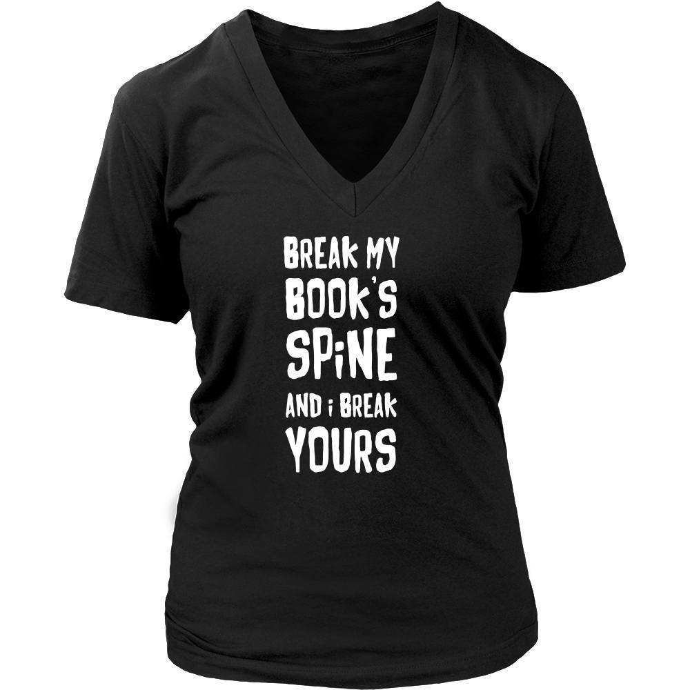 Book Reading T Shirt - Break my book's spine and I break yours-T-shirt-Teelime | shirts-hoodies-mugs