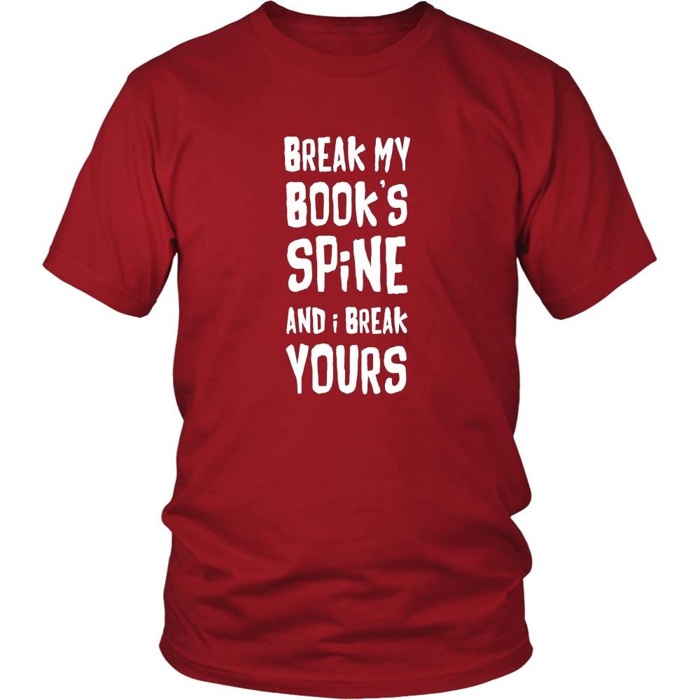 Book Reading T Shirt - Break my book's spine and I break yours-T-shirt-Teelime | shirts-hoodies-mugs