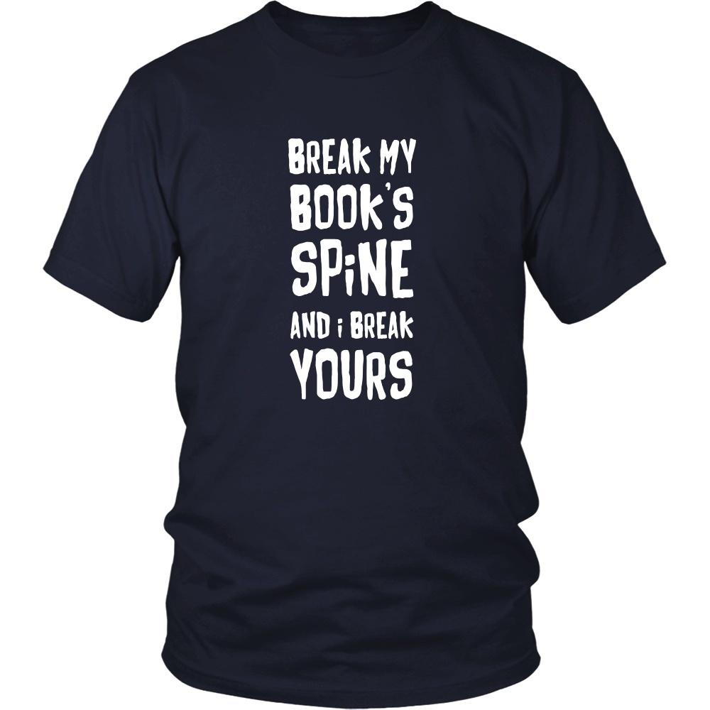 Book Reading T Shirt - Break my book's spine and I break yours-T-shirt-Teelime | shirts-hoodies-mugs