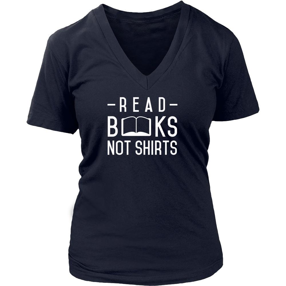 Read Books Not Shirts T-Shirt Read Books Not Shirts T-Shirt