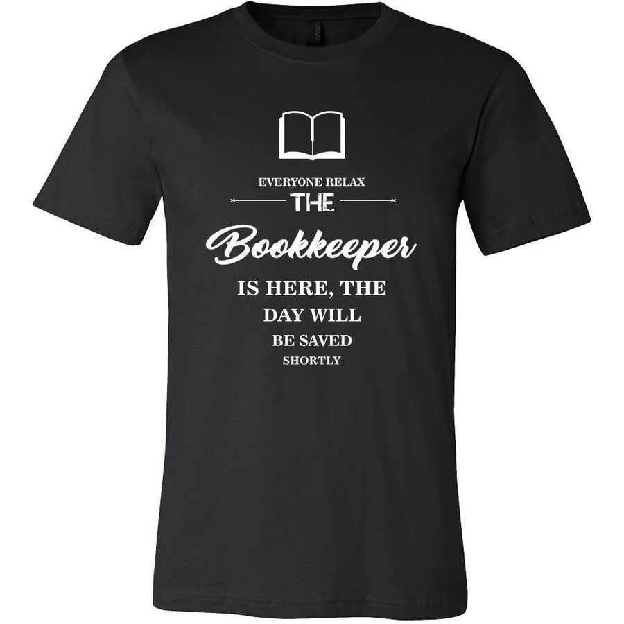 Bookkeeper Shirt - Everyone relax the Bookkeeper is here, the day will be save shortly - Profession Gift-T-shirt-Teelime | shirts-hoodies-mugs