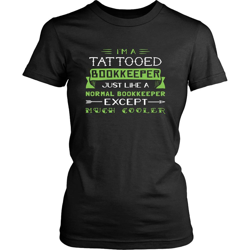 Bookkeeper Shirt - I'm a tattooed bookkeeper, just like a normal bookkeeper, except much cooler - Profession Gift-T-shirt-Teelime | shirts-hoodies-mugs
