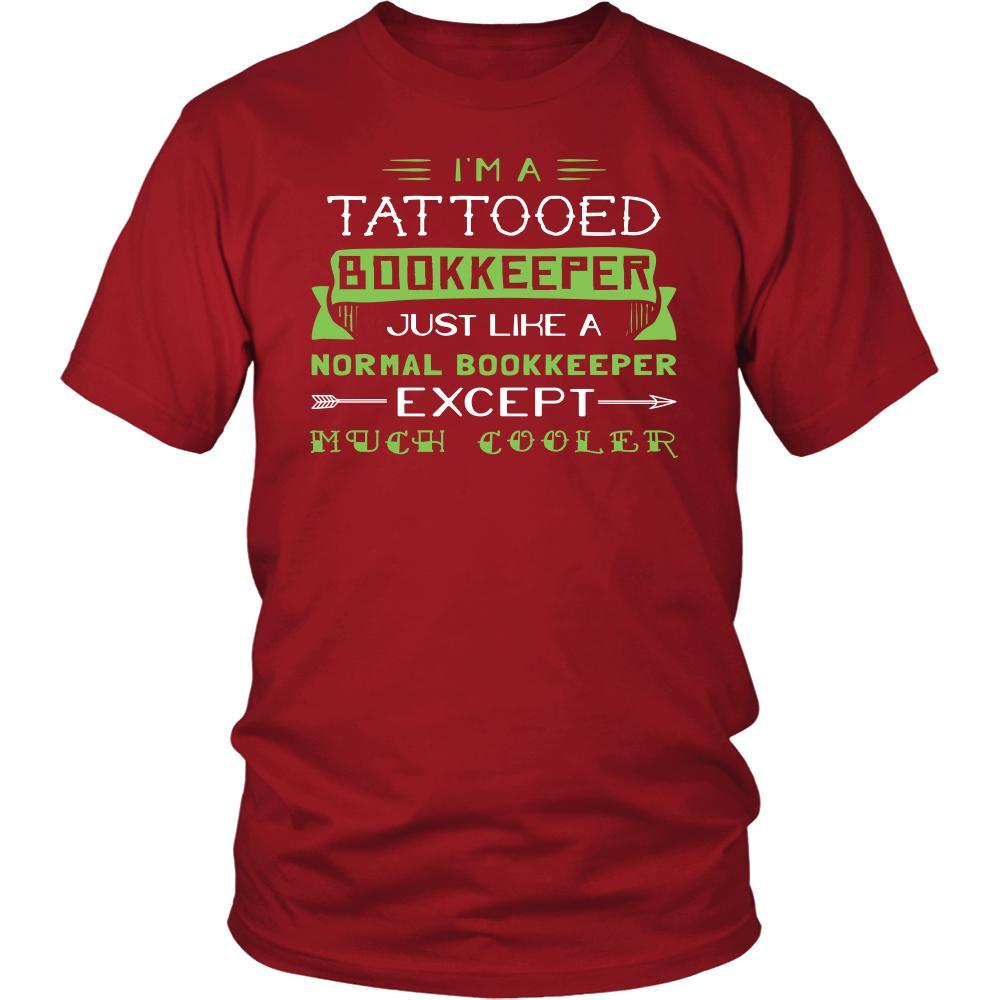 Bookkeeper Shirt - I'm a tattooed bookkeeper, just like a normal bookkeeper, except much cooler - Profession Gift-T-shirt-Teelime | shirts-hoodies-mugs