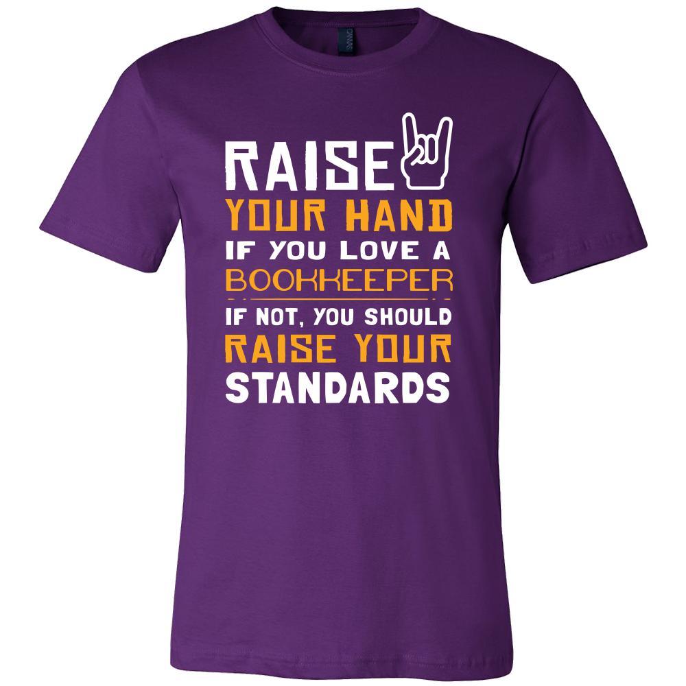 Bookkeeper Shirt - Raise your hand if you love Bookkeeper, if not raise your standards - Profession Gift-T-shirt-Teelime | shirts-hoodies-mugs