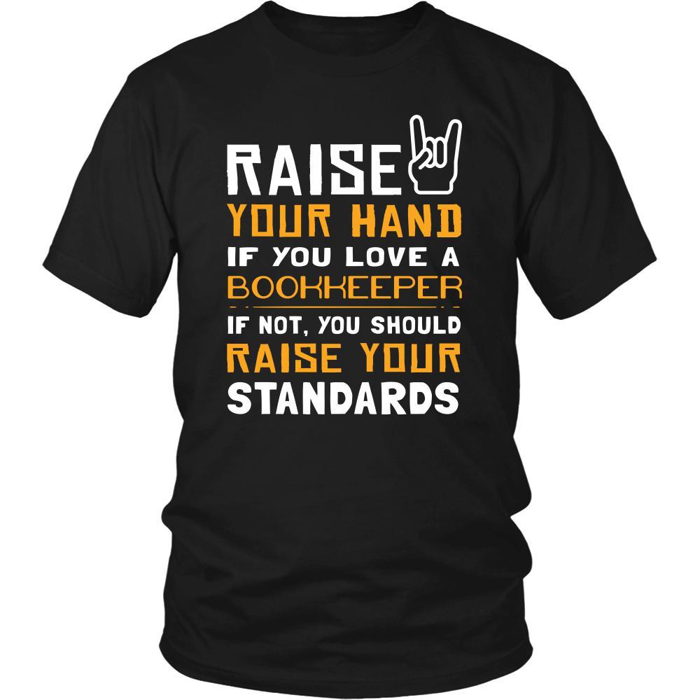 Bookkeeper Shirt - Raise your hand if you love Bookkeeper, if not raise your standards - Profession Gift-T-shirt-Teelime | shirts-hoodies-mugs