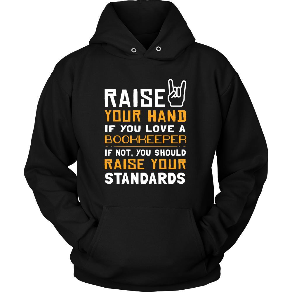 Bookkeeper Shirt - Raise your hand if you love Bookkeeper, if not raise your standards - Profession Gift-T-shirt-Teelime | shirts-hoodies-mugs
