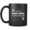 Boston Terrier I Hug My Boston Terrier 11oz Black Mug-Drinkware-Teelime | shirts-hoodies-mugs
