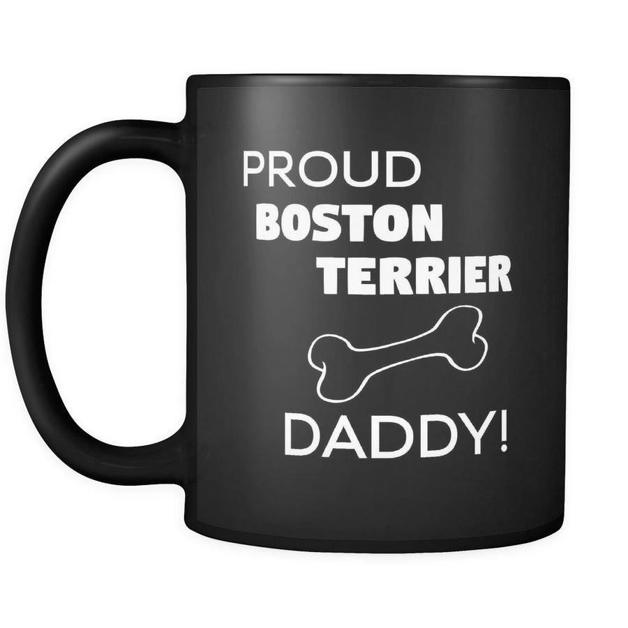 Boston Terrier Proud Boston Terrier Daddy 11oz Black Mug