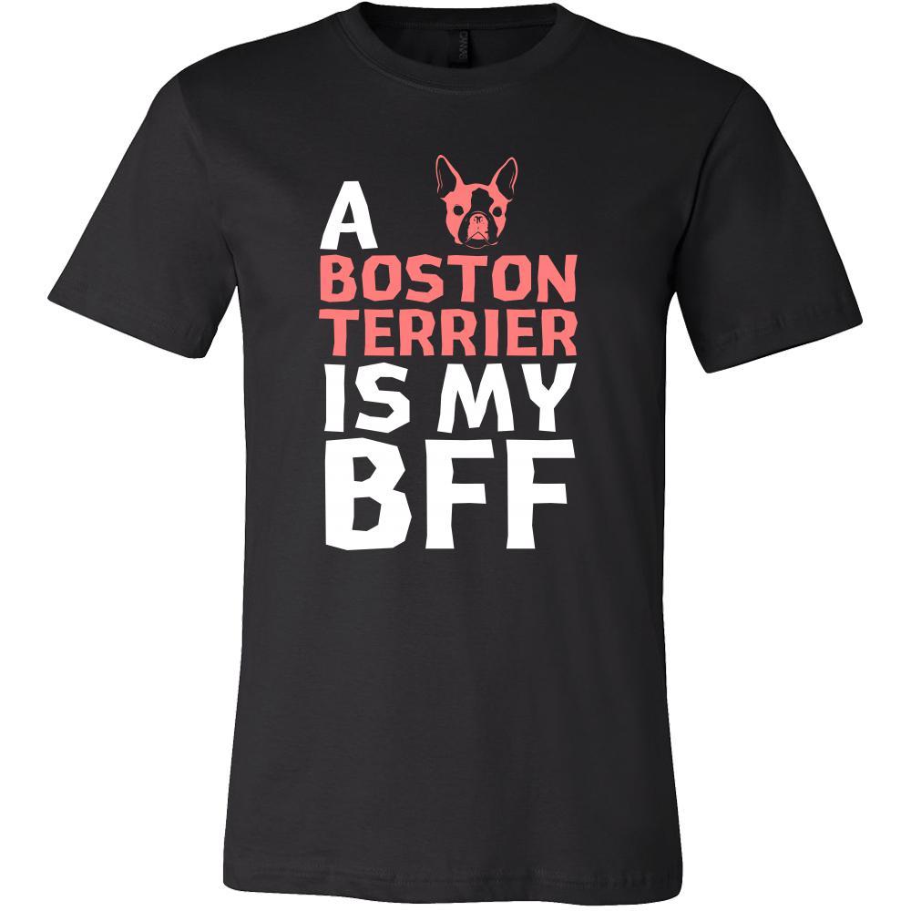 Boston terrier Shirt - a Boston terrier is my bff- Dog Lover Gift