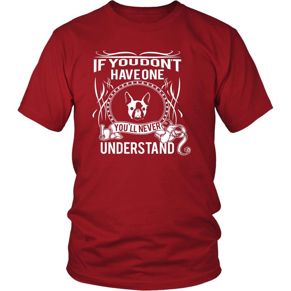 Boston terrier Shirt - If you don't have one you'll never understand- Dog Lover Gift-T-shirt-Teelime | shirts-hoodies-mugs